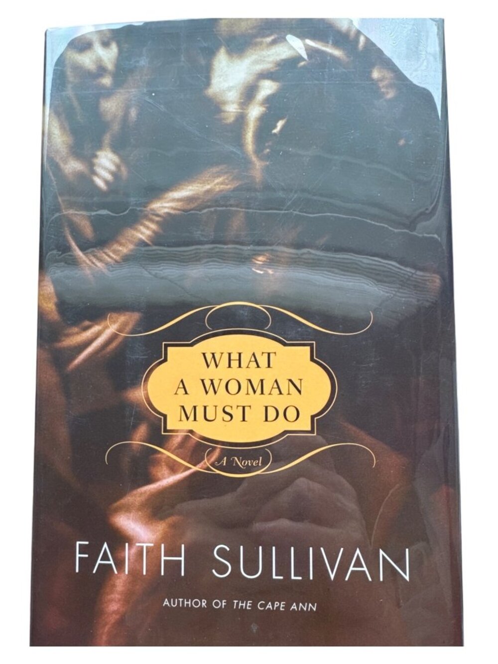 What a Woman Must Do by Faith Sullivan Signed Inscribed 1st Ed HC DJ